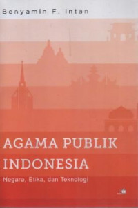 Image of Agama Publik Indonesia; Negara, Etika Dan Teknologi