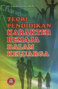 Image of Teori Pendidikan Karakter Remaja; Dalam Keluarga