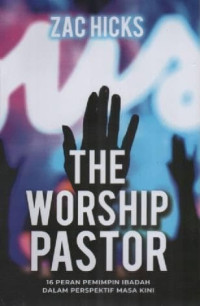 Image of 16 Peran Pemimpin Ibadah Dalam Perspektif Masa Kini; The Worship Pastor