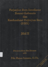Image of Perjanjian Baru Interlinear Yunani-Indonesia dan Konkordinasi Perjanjian Baru (PBIK) Jilid II Edisi Revisi