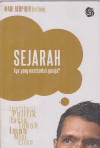 Image of Mari Berpikir tentang SEJARAH.  Apa yang membentuk Gereja?