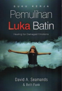 Image of Pemulihan Luka Batin; Healing For Damaged Emotions