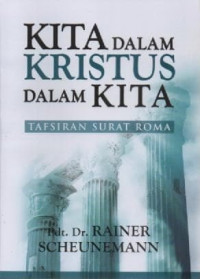 Image of Kita Dalam Kristus Dalam Kita; Tafsiran Surat Roma