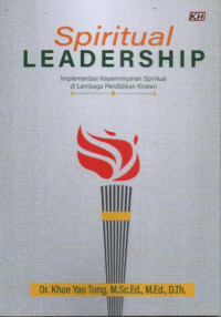 Image of Spiritual Leadership ; Implementasi Kepemimpinan Spiritual di Lembaga Pendidikan Kristen