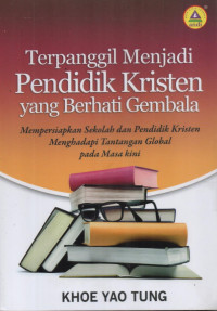 Image of Terpanggil Menjadi Pendidik Kristen yang Berhati Gembala