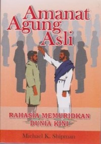 Image of Amanat Agung Asli; Rahasia Memuridkan Dunia Kini