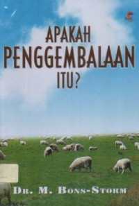 Image of Apakah Penggembalaan Itu? Petunjuk Praktis Pelayanan Pastoral