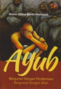 Image of Ayub: Bergumul dengan Penderitaan, Bergumul dengan Allah