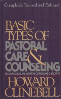 Image of Basic Types Of Pastoral Care And Counseling: Resources For The Ministry Of Healing And Growth (Rerised and Elarged)