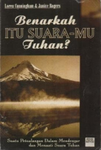Image of Benarkah Itu Suara-Mu Tuhan? Suatu Petualangan Dalam Mendengar Dan Menaati Suara Tuhan