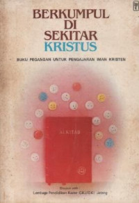 Image of Berkumpul Di Sekitar Kristus: Buku Pegangan Untuk Pengajaran Iman Kristen