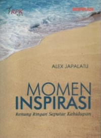 Image of Momen Inspirasi; Renungan Ringan Seputar Kehidupan