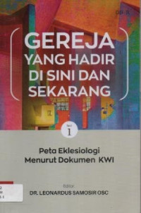 Image of Gereja Yang Hadir Di Sini Dan Sekarang Peta Eklesiologi Menurut Dokumen KWI Seri 1