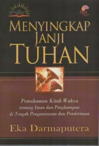 Image of Menyingkap Janji Tuhan; Pemahaman Kitab Wahyu Tentang Iman dan Pengharapan Di Tengah Penganoayaan Dan Penderitaan