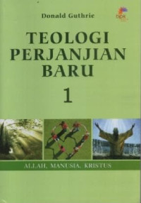 Image of Teologi Perjanjian Baru 1; Allah, Manusia, Kristus