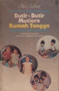 Image of Butir-butir Mutiara Rumah Tangga; Kumpulan Tulisan Mengenai Pendidikan Anak