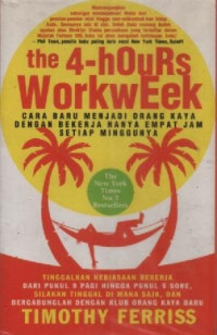 Image of The 4-Hous Workwek: Cara Baru Menjadi Orang Kaya Dengan Bekerja Hanya Empat Jam Setiap Minggunya