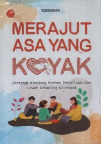 Image of Merajut Asa Yang Koyak: Strategi Menolong Korban Perselingkuhan Lewat Konseling Kelompok
