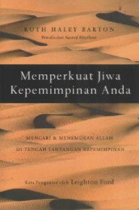 Image of Memperkuat Jiwa Kepemimpinan Anda: Mencari Dan Menemukan Allah Di Tentang Tantangan Kepemimpinan