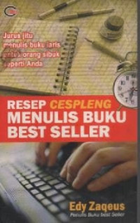 Image of Resep Cespleng; Menulis Buku Bestseller, Jurus Jitu Menulis Buku Laris Untuk Orang Sibuk Seperti Anda