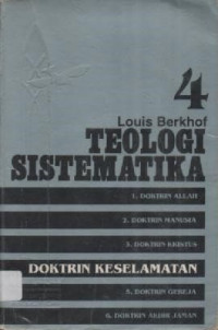 Image of Teologi Sistematika Volume 4 ; Doktrin Keselamatan