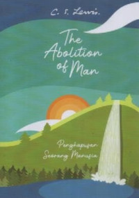 Image of The Abolition Of Man: Penghapusan Seorang Manusia