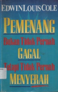 Image of Pemenang Bukan Tindak Pernah Gagal Tetapi Tidak Pernah Menyerah