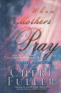 Image of When Mothers Pray: Ketika Para Ibu Berdoa