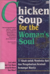 Image of Chicken Soup For The Woman's Soul : 77 Kisah untuk Membuka Hati dan Mengorbankan Kembali Semangat Wanita