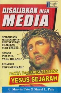 Image of Disalibkan oleh Media: Fakta dan Fiksi Tentang Yesus Sejarah