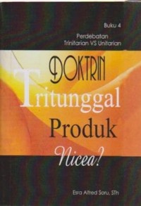 Image of Doktrin Tritunggal produk Nicea ? Jilid 4