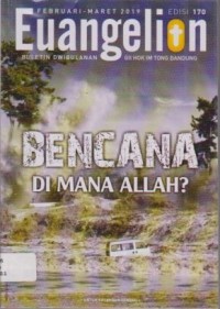 Image of Buletin : Euangelion Edisi 170 Februari - Maret 2019 BENCANA,  Di Mana ALLAH ?