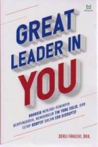 Image of Great Leader in You ; Rahasia menjadi Pemimpin berpengaruh