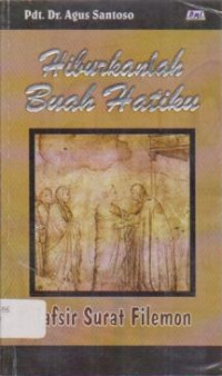 Image of Hiburkanlah Buah Hatiku : Tafsir Surat Filemon