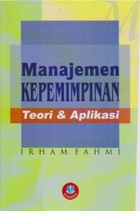 Image of Manajemen Kepemimpinan; Teori & Aplikasi