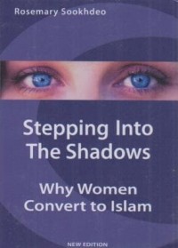Image of Stepping into The Shadows; Why womwn convert to islam; Melangkah ke dalam bayang-bayang ; Mengapa wanita berpaling kepada Islam