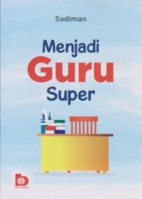 Image of Menjadi Guru Super
