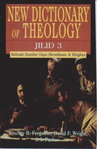 Image of New Dictionary of Theology Jilid 3 ; Sebuah Sumber Daya Berwibawa & Ringkas