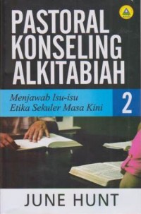 Image of Pastoral Konseling Alkitabiah Jilid 2; Menjawab Isu-isu Etika Sekuler Masa Kini