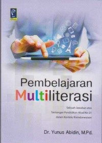 Image of Pembelajaran Multiliterasi; sebuah jawaban atas tantangan pendidikan abad ke-21 dalam konteks keindonesiaan