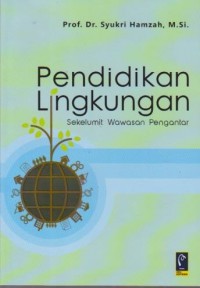 Image of Pendidikan Lingkungan; Sekelumit Wawasan Pengantar