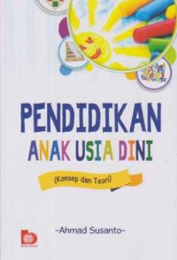 Image of Pendidikan Anak Usia Dini ( Konsep dan Teori )