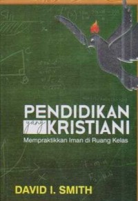 Image of Pendidikan yang Kristiani;Mempraktikkan Iman di Ruang Kelas