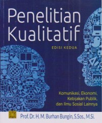 Image of Penelitian Kualitatif Edisi Kedua; Komunikasi, Ekonomi, Kebijakan Publik dan Ilmu Sosial lainnya