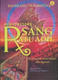 Image of Menyongsong Sang Ratu Adil: Perjumpaan Iman Kristen dan Kejawen