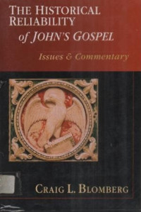 Image of The Historical Reliability Of John's Gospel
