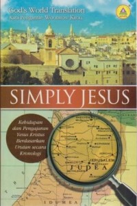 Image of Simply Jesus;Kehidupan dan Pengajaran Yesus Kristus Berdasarkan Urutan Secara Kronologis