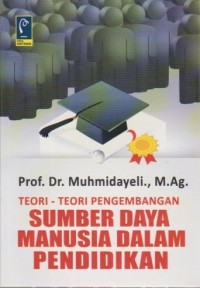 Image of Teori-Teori Pengembangan Sumber Daya Manusia dlm Pendidikan