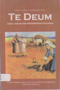 Image of TE DEUM ; Volum 1 No 1 (juli-Desember 2011) Jurnal Teologi dan Pengembangan Pelayanan STT SAPPI