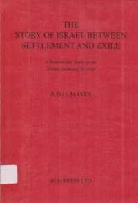 Image of The Story of Israel Between Settlement and Exile; A Redactional Study of the Deuteronomistic History